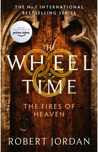 The Fires Of Heaven: Book 5 of the Wheel of Time (soon to be a major TV series)